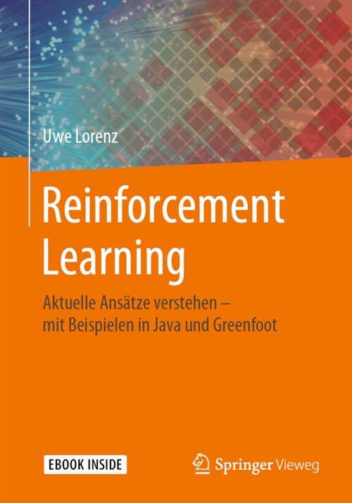 Reinforcement Learning: Aktuelle Ans?ze Verstehen - Mit Beispielen in Java Und Greenfoot (Paperback, 1. Aufl. 2020)