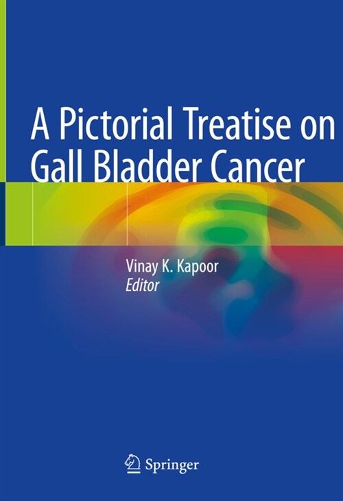 A Pictorial Treatise on Gall Bladder Cancer (Hardcover)