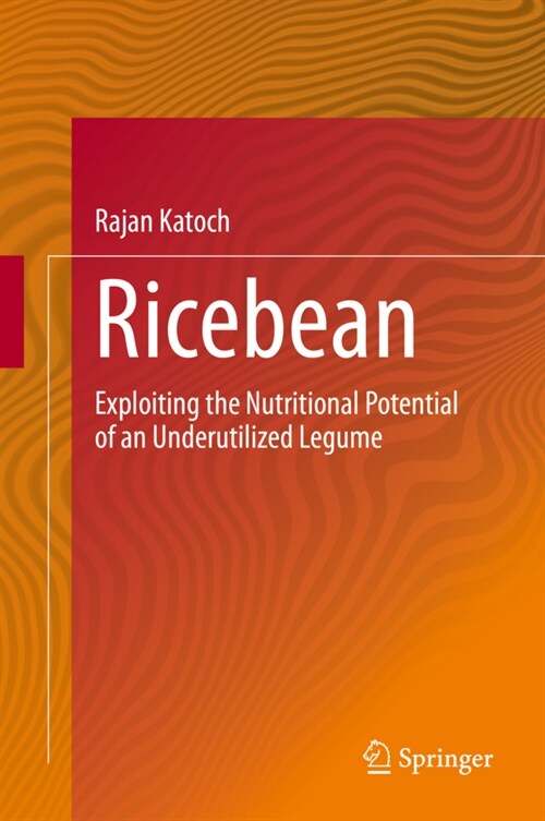 Ricebean: Exploiting the Nutritional Potential of an Underutilized Legume (Hardcover, 2020)