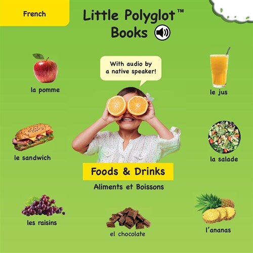 Foods and Drinks/Aliments et Boissons: French Vocabulary Picture Book (with Audio by a Native Speaker!) (Paperback)