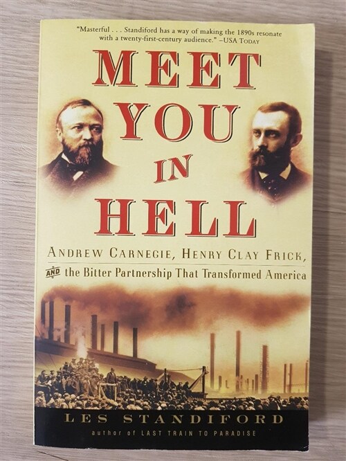 [중고] Meet You in Hell: Andrew Carnegie, Henry Clay Frick, and the Bitter Partnership That Changed America (Paperback)