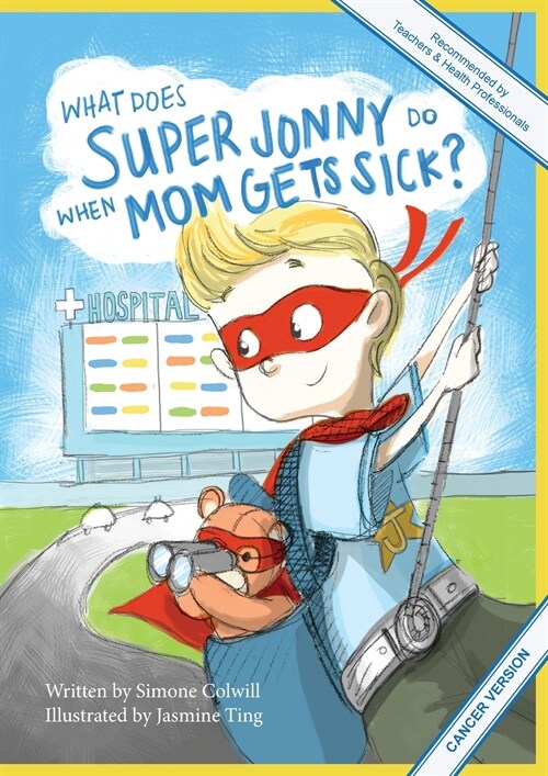 What Does Super Jonny Do When Mom Gets Sick? (CANCER version). (Paperback)