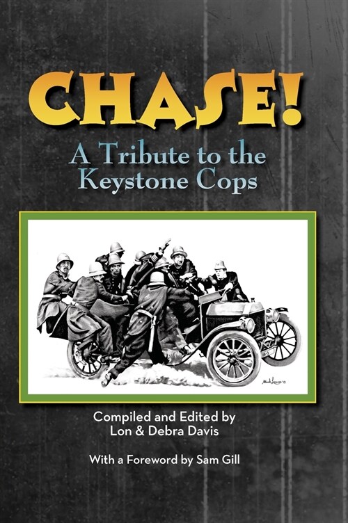 CHASE! A Tribute to the Keystone Cop (hardback) (Hardcover)