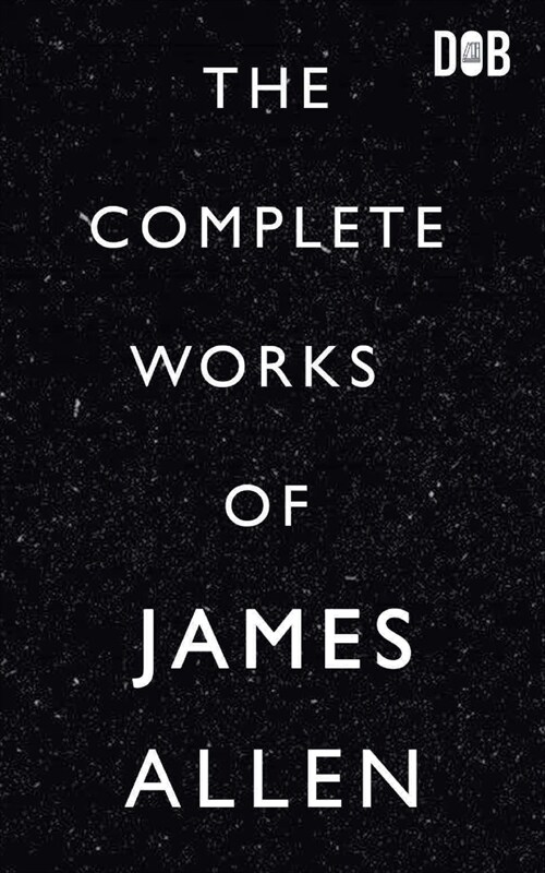The Complete Works of James Allen (Paperback)