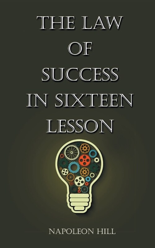 The Law Of Success in Sixteen Lessons (Paperback)
