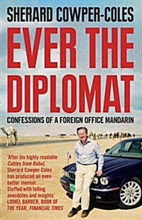Ever the Diplomat : Confessions of a Foreign Office Mandarin (Paperback)
