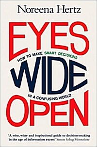 Eyes Wide Open : How to Make Smart Decisions in a Confusing World (Paperback)