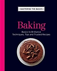 Mastering the Basics: Baking (Hardcover)