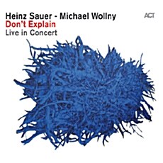 [수입] Heinz Sauer & Michael Wollny - Dont Explain: Live In Concert