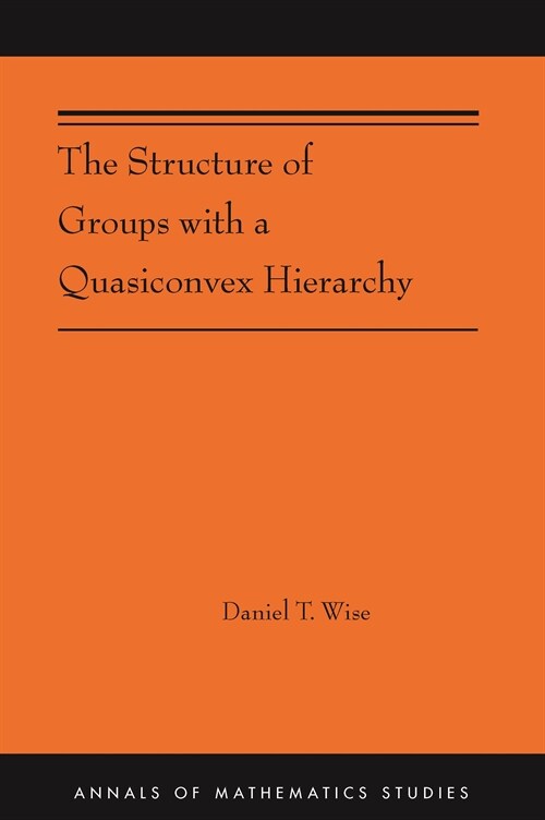The Structure of Groups with a Quasiconvex Hierarchy: (ams-209) (Hardcover)