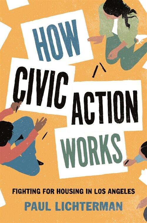 How Civic Action Works: Fighting for Housing in Los Angeles (Paperback)