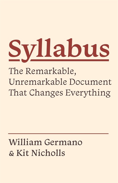 Syllabus: The Remarkable, Unremarkable Document That Changes Everything (Hardcover)