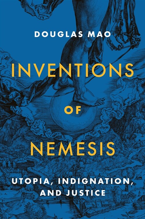 Inventions of Nemesis: Utopia, Indignation, and Justice (Paperback)