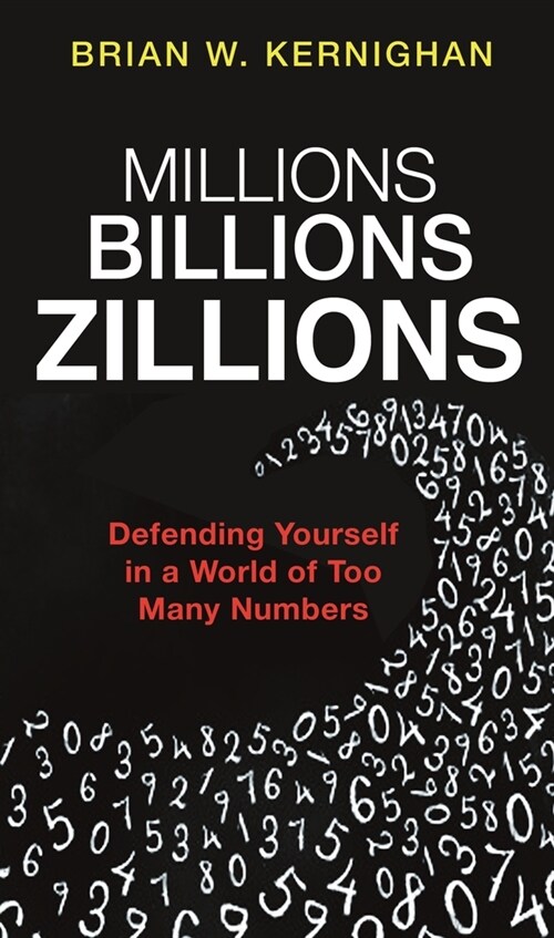 Millions, Billions, Zillions: Defending Yourself in a World of Too Many Numbers (Paperback)