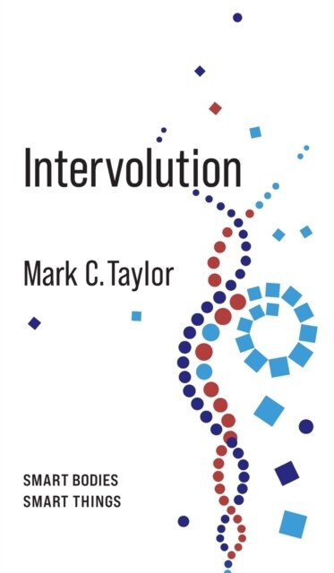 Intervolution: Smart Bodies Smart Things (Hardcover)