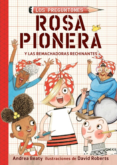 Rosa Pionera y las Remachadoras Rechinantes / Rosie Revere and the Raucous Riveters (Paperback)