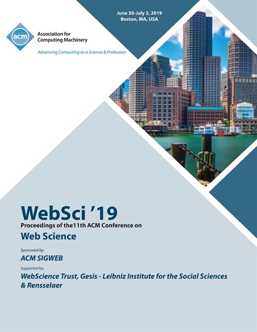 WebSci 19: Proceedings of the11th ACM Conference on Web Science (Paperback)