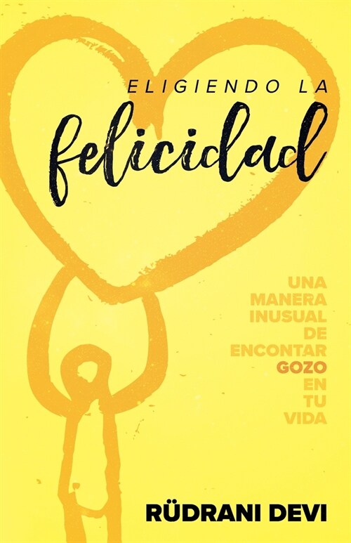 Eligiendo la felicidad (Spanish) (Paperback)