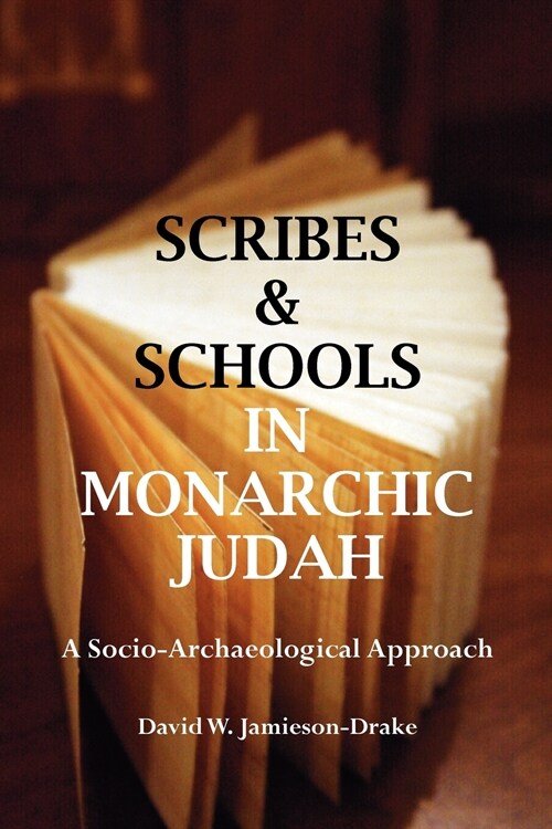 Scribes and Schools in Monarchic Judah, Second Edition (Paperback)