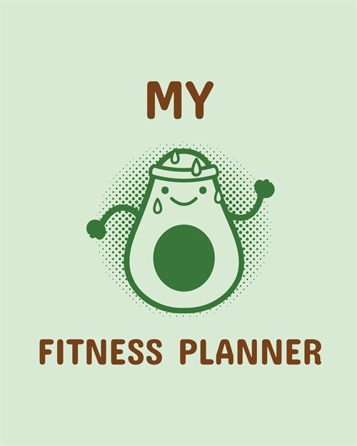 My Fitness Planner: Workout Journal For Women Gym Companion Fitness ActivityTracker Meal Plans Undated Month by Month Snapshot (Paperback)