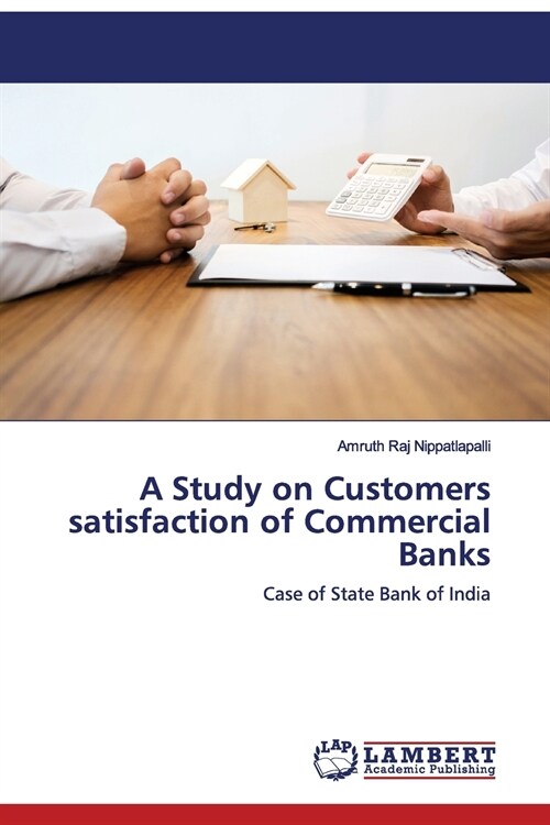 A Study on Customers satisfaction of Commercial Banks (Paperback)