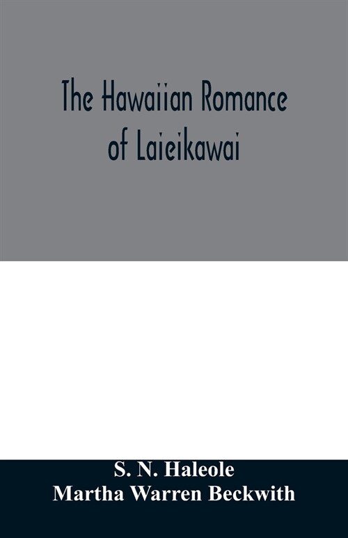 The Hawaiian romance of Laieikawai (Paperback)