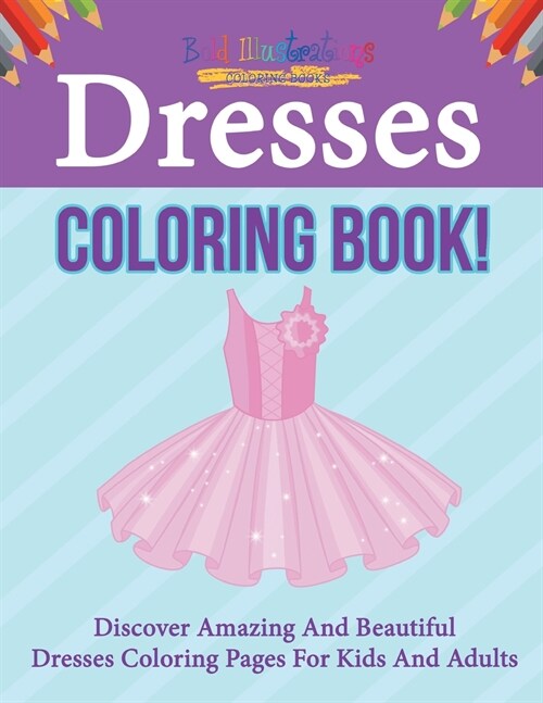 Dresses Coloring Book! (Paperback)