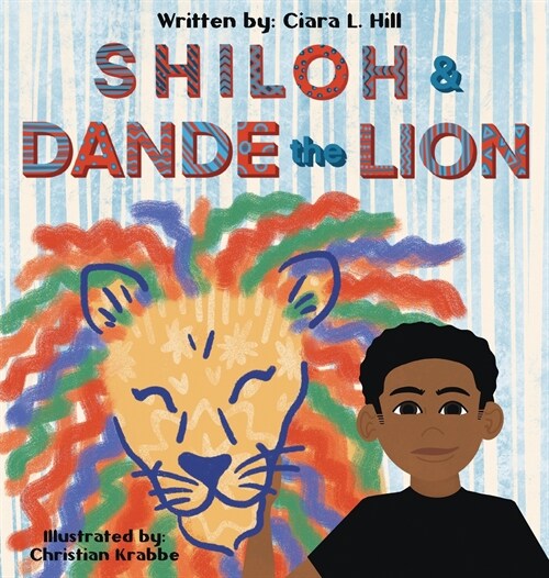 Shiloh and Dande the Lion: Embrace diversity, accept others, and courageously be yourself! (Hardcover)