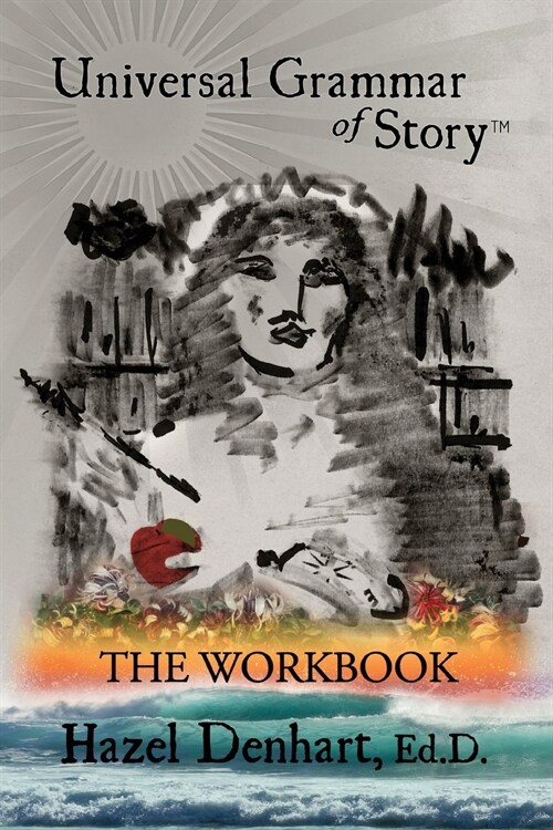 Universal Grammar of Story(TM): The Workbook (Paperback)