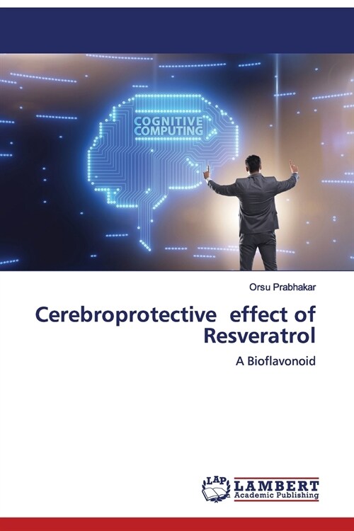 Cerebroprotective effect of Resveratrol (Paperback)