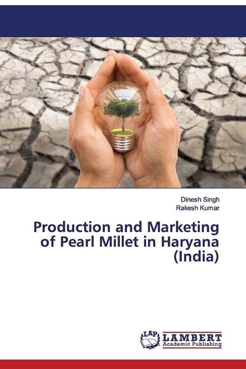 Production and Marketing of Pearl Millet in Haryana (India) (Paperback)