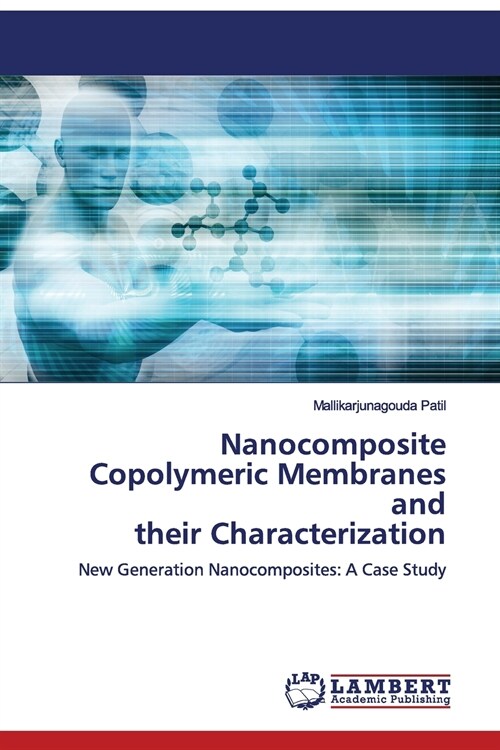 Nanocomposite Copolymeric Membranes and their Characterization (Paperback)