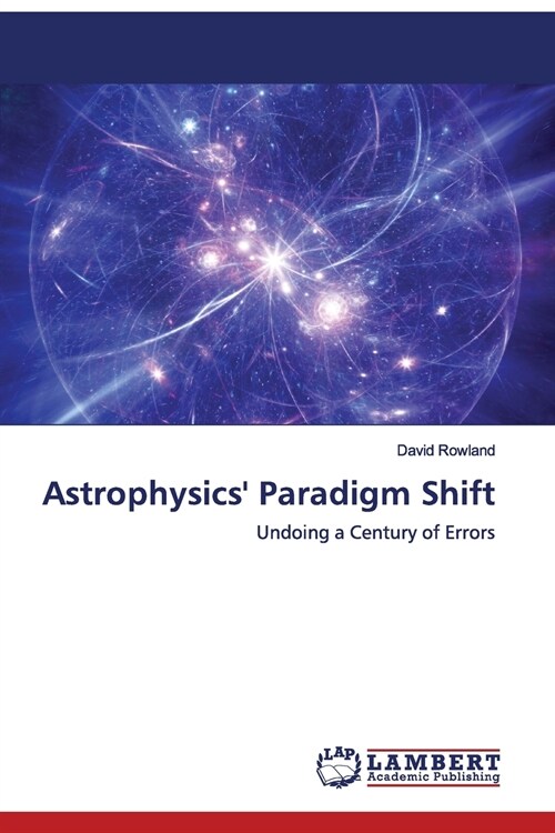 Astrophysics Paradigm Shift (Paperback)