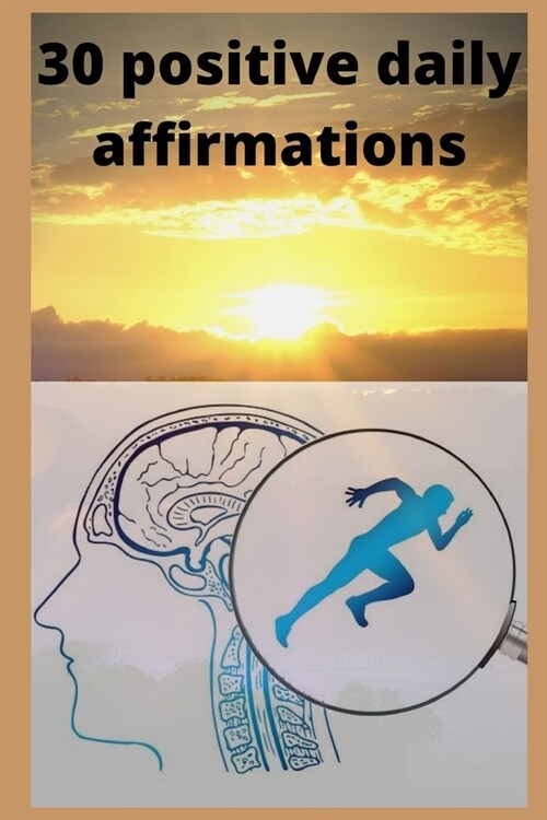 30 positive daily affirmations: Improve ones life, fighting pirit, courage, weapon, will, faith, force (Paperback)