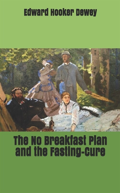 The No Breakfast Plan and the Fasting-Cure (Paperback)