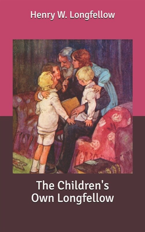 The Childrens Own Longfellow (Paperback)