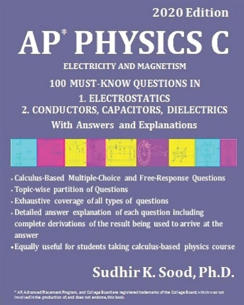 AP Physics C: ELECTRICITY AND MAGNETISM, 2020 Edition: 100 MUST-KNOW QUESTIONS IN 1. ELECTROSTATICS 2. CONDUCTORS, CAPACITORS, DIELE (Paperback)