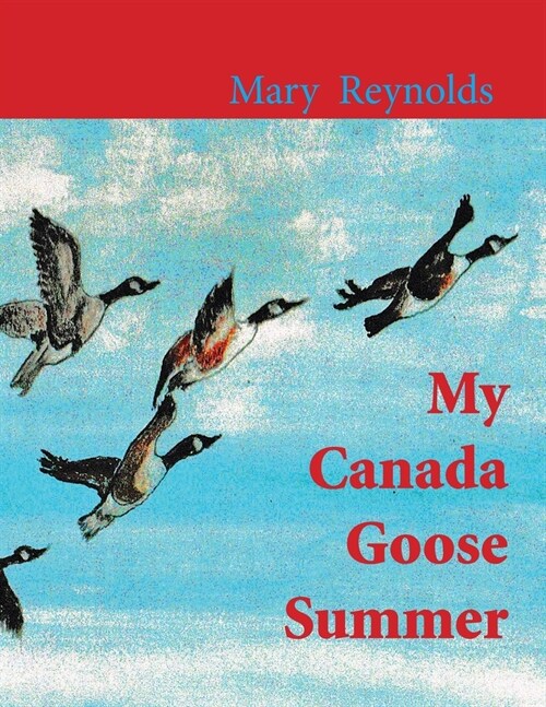 My Canada Goose Summer (Paperback)