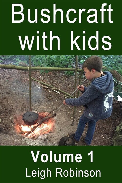 Bushcraft with Kids: Volume 1 (Paperback)