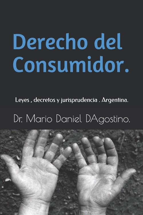 Derecho del Consumidor.: Leyes, decretos y jurisprudencia Argentina. (Paperback)