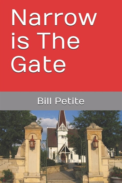 Narrow is The Gate (Paperback)