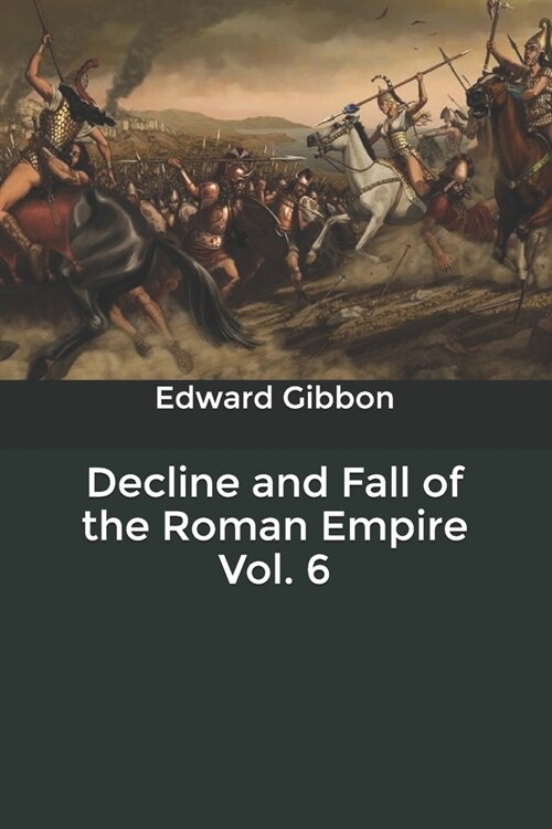 Decline and Fall of the Roman Empire Vol. 6 (Paperback)