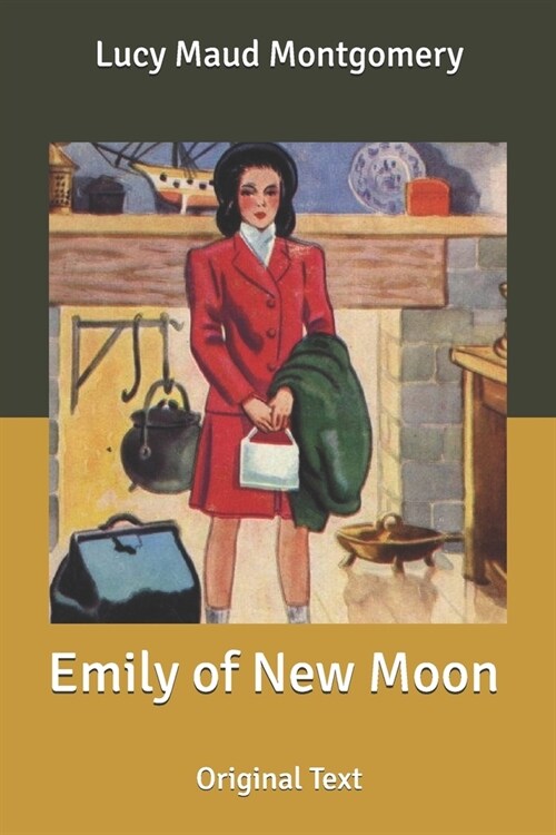 Emily of New Moon: Original Text (Paperback)