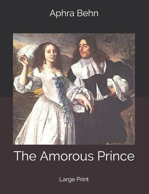 The Amorous Prince: Large Print (Paperback)