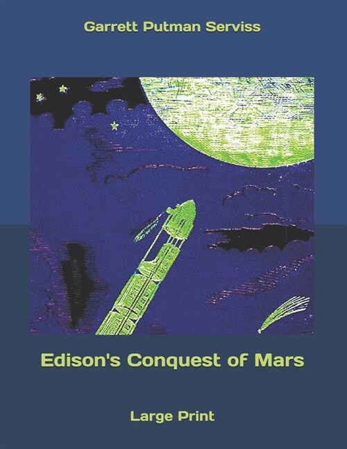 Edisons Conquest of Mars: Large Print (Paperback)