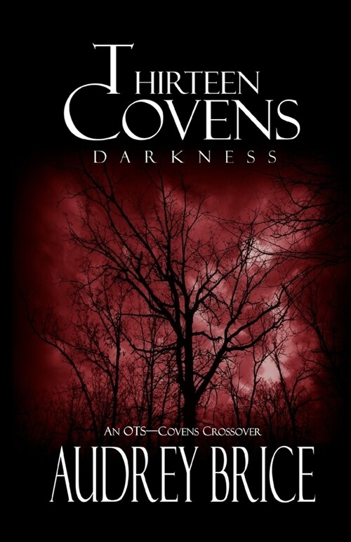 Thirteen Covens: Darkness: (A Thirteen Covens OTS Crossover Novella) (Paperback)