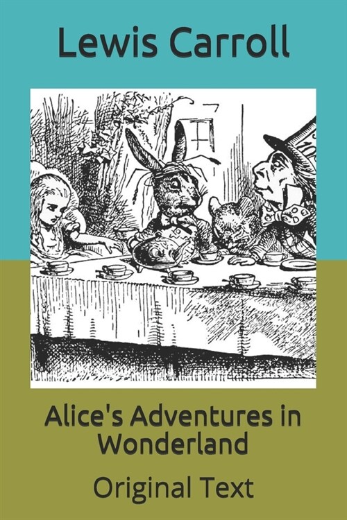 Alices Adventures in Wonderland: Original Text (Paperback)