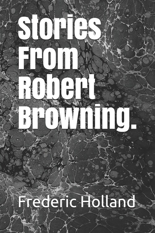 Stories From Robert Browning. (Paperback)