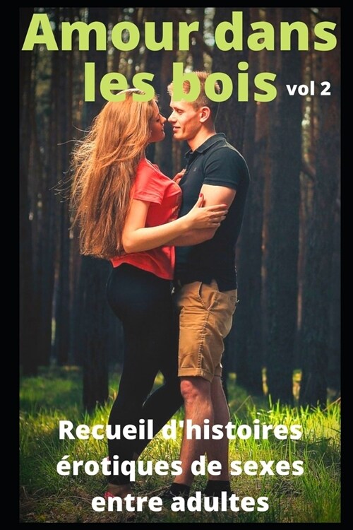 Amour dans les bois (vol 2): Recueil dhistoires ?otiques de sexe entre adultes (Paperback)