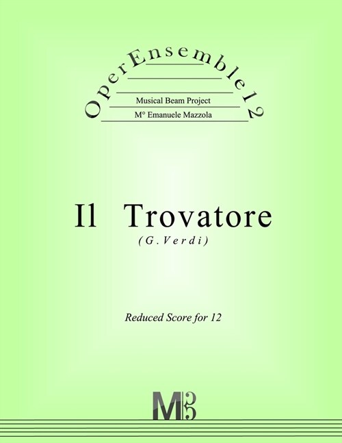 OperEnsemble12, Il Trovatore (G.Verdi): Reduced Score for 12 (Paperback)